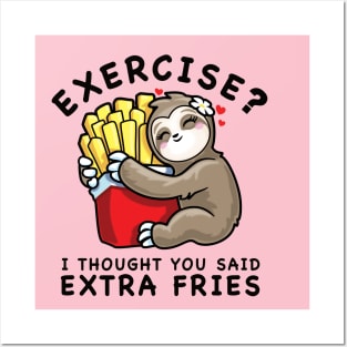 Exercise? Extra Fries Sloth Cute Kawaii Funny Food Lover Posters and Art